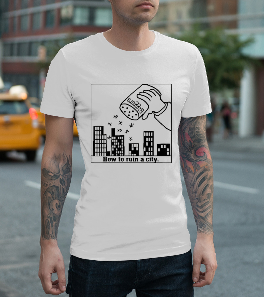 How To Ruin A City Caricature Salt Shaker Over City Skyline T-Shirt