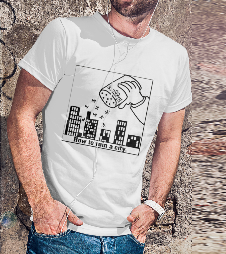 How To Ruin A City Caricature Salt Shaker Over City Skyline T-Shirt