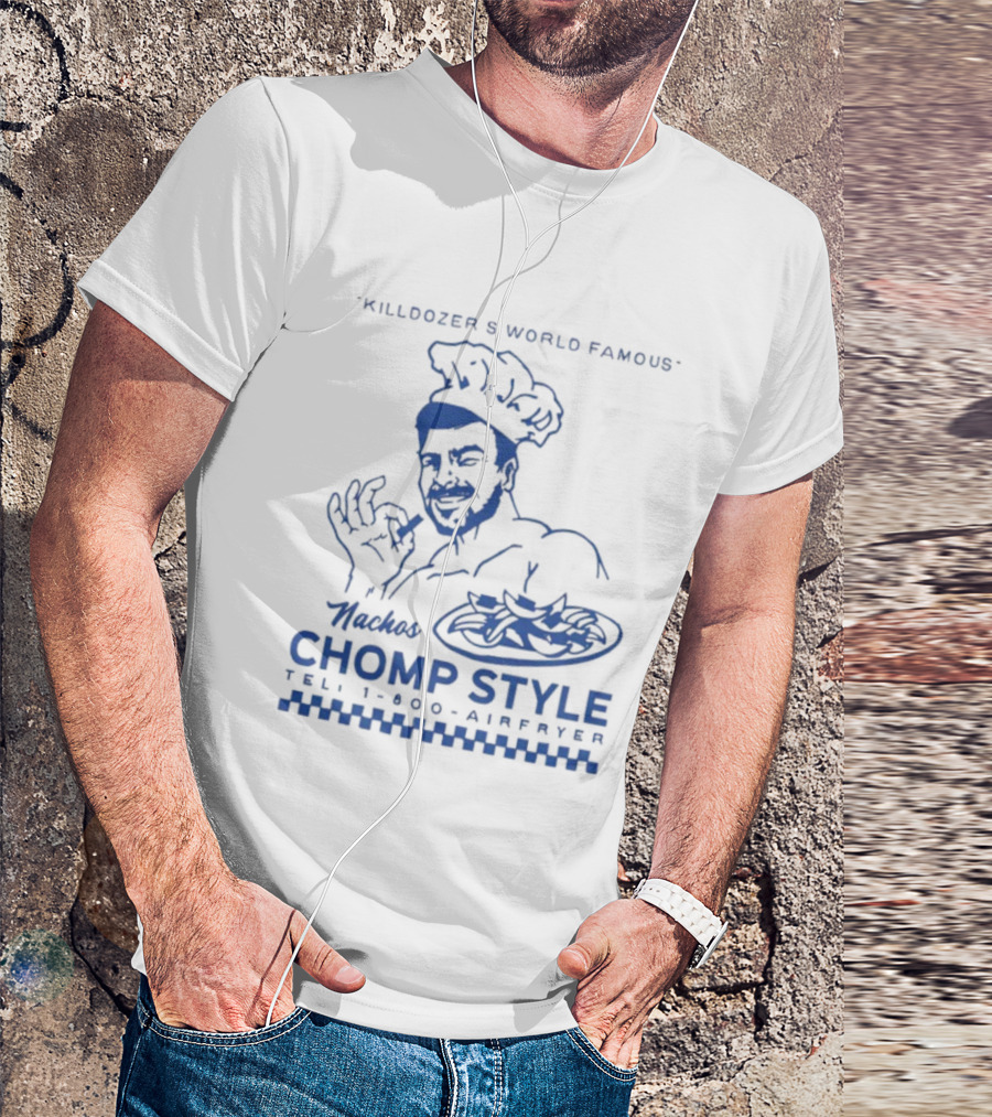 Killdozer's World Famous Chomp Style 1-800-Airfryer 2025 T-Shirt