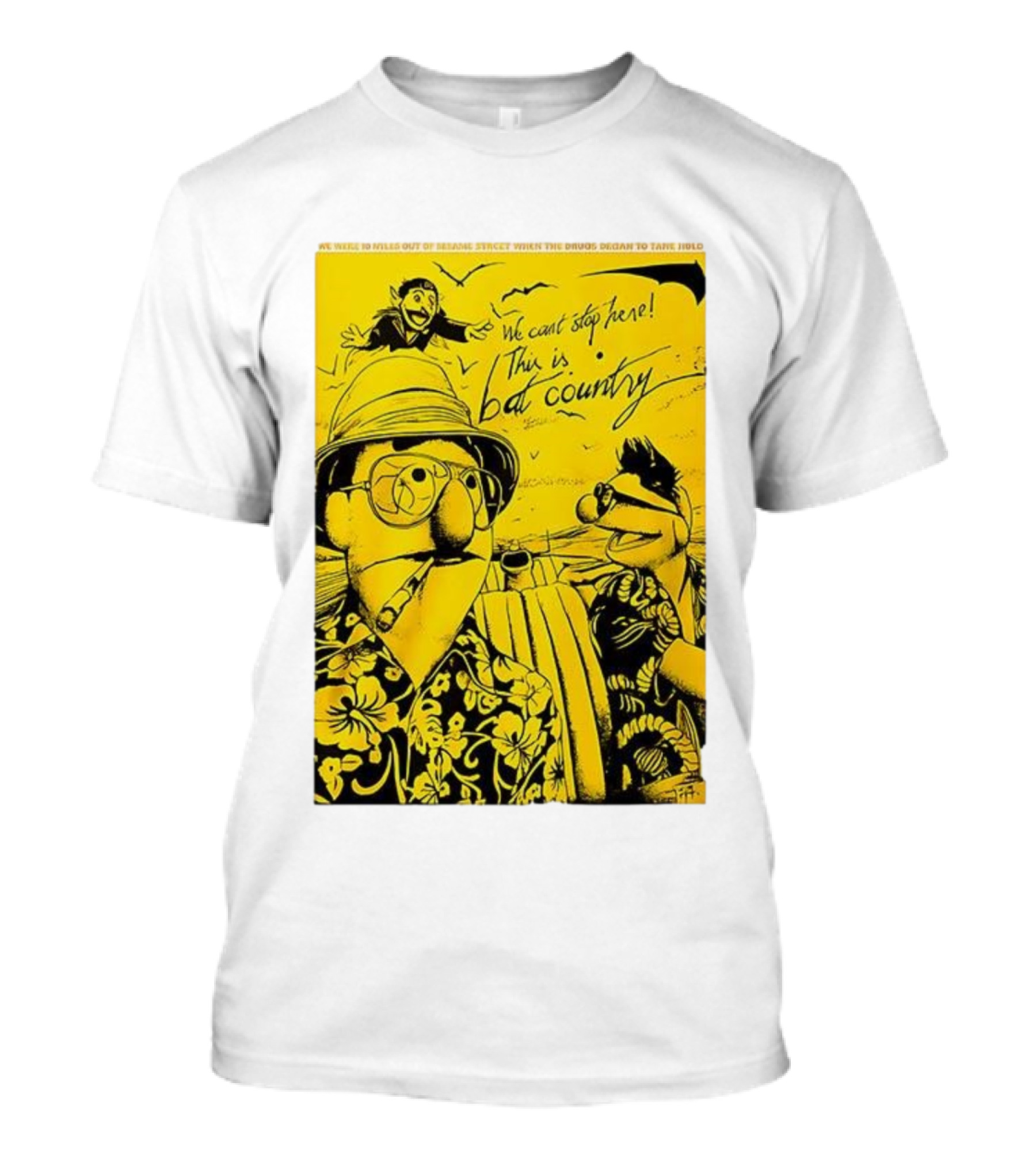 Muppets We Can't Stop Here This Is Bat Country Hunter S Thompson Parody T-Shirt