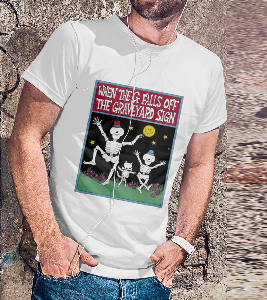 When The G Falls Off The Graveyard Sign Dancing Skeletons Funny Halloween Theme T-Shirt