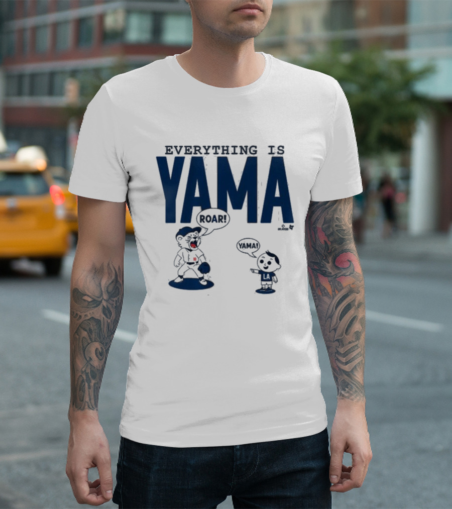 Everything Is Yama Roar Dodgers 2025 World Series Champions T-Shirt