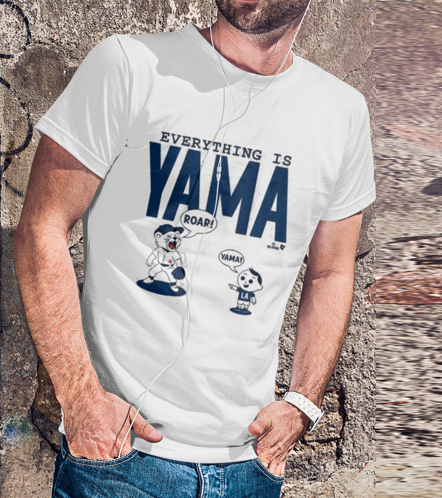 Everything Is Yama Roar Dodgers 2025 World Series Champions T-Shirt