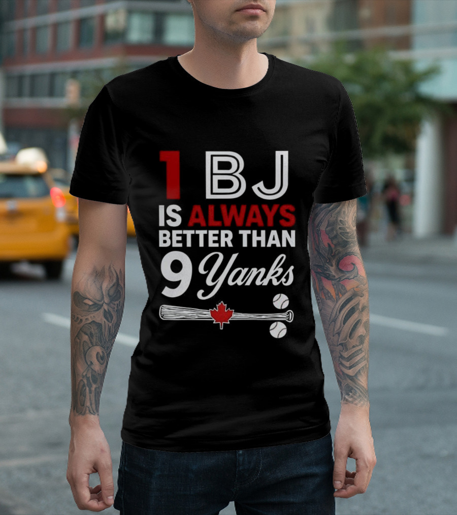1 BJ Is Always Better Than 9 Yanks Baseball Canada Flag T-Shirt