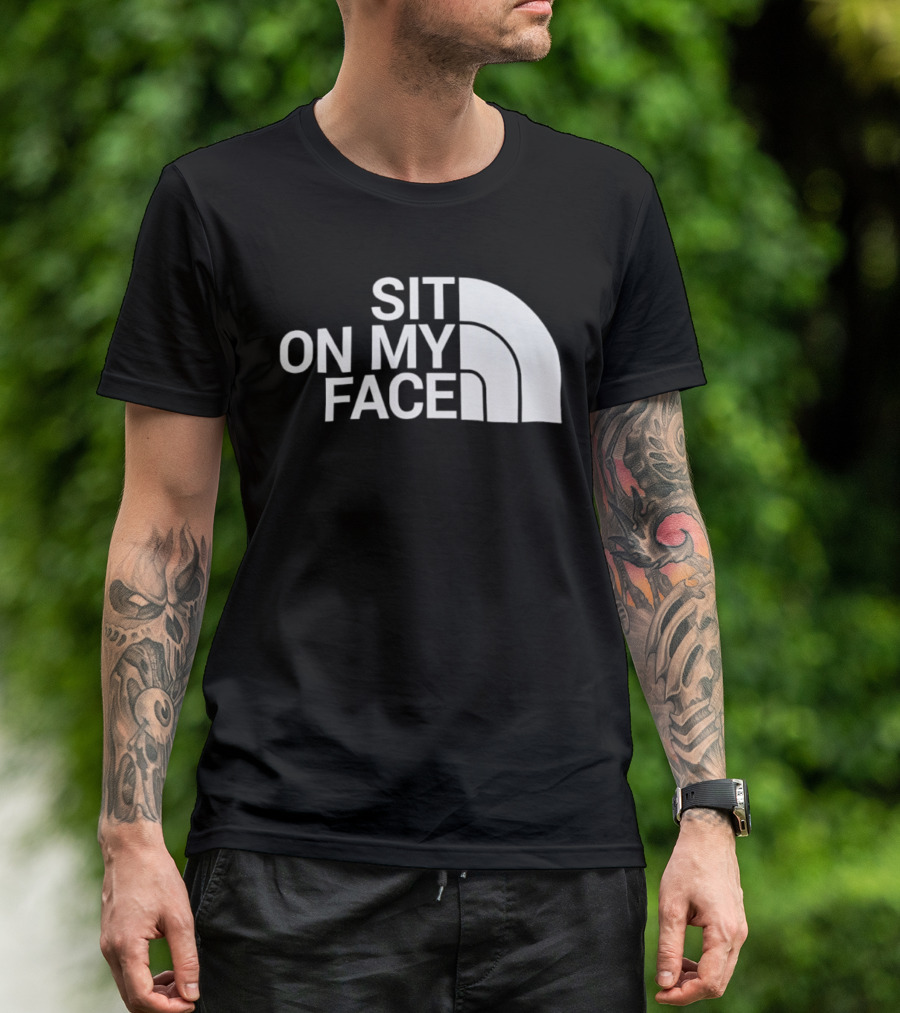 Sit On My Face Parody Graphic With Iconic Half-Dome Style Logo T-Shirt