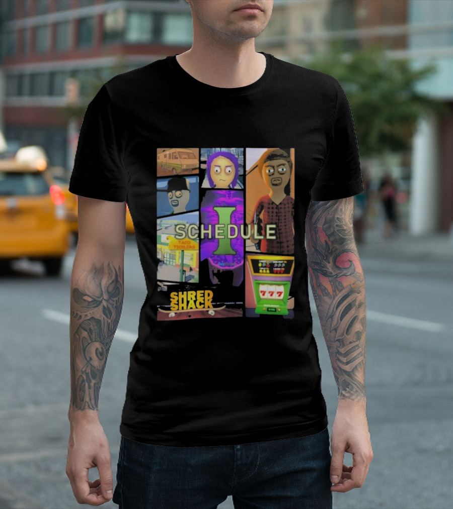 Schedule Shred Shack Game Cover Taco Ticklers 777 T-Shirt