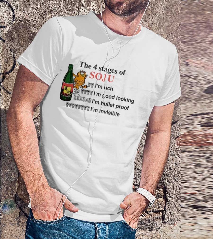 Orange Cat The 4 Stages Of Soju I'm Rich Good Looking Bullet Proof Invisible T-Shirt