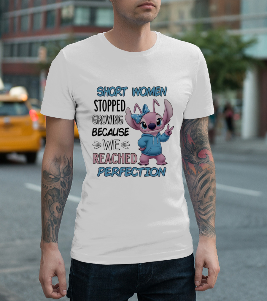 Short Women Stopped Growing Because We Reached Perfection Stitch T-Shirt