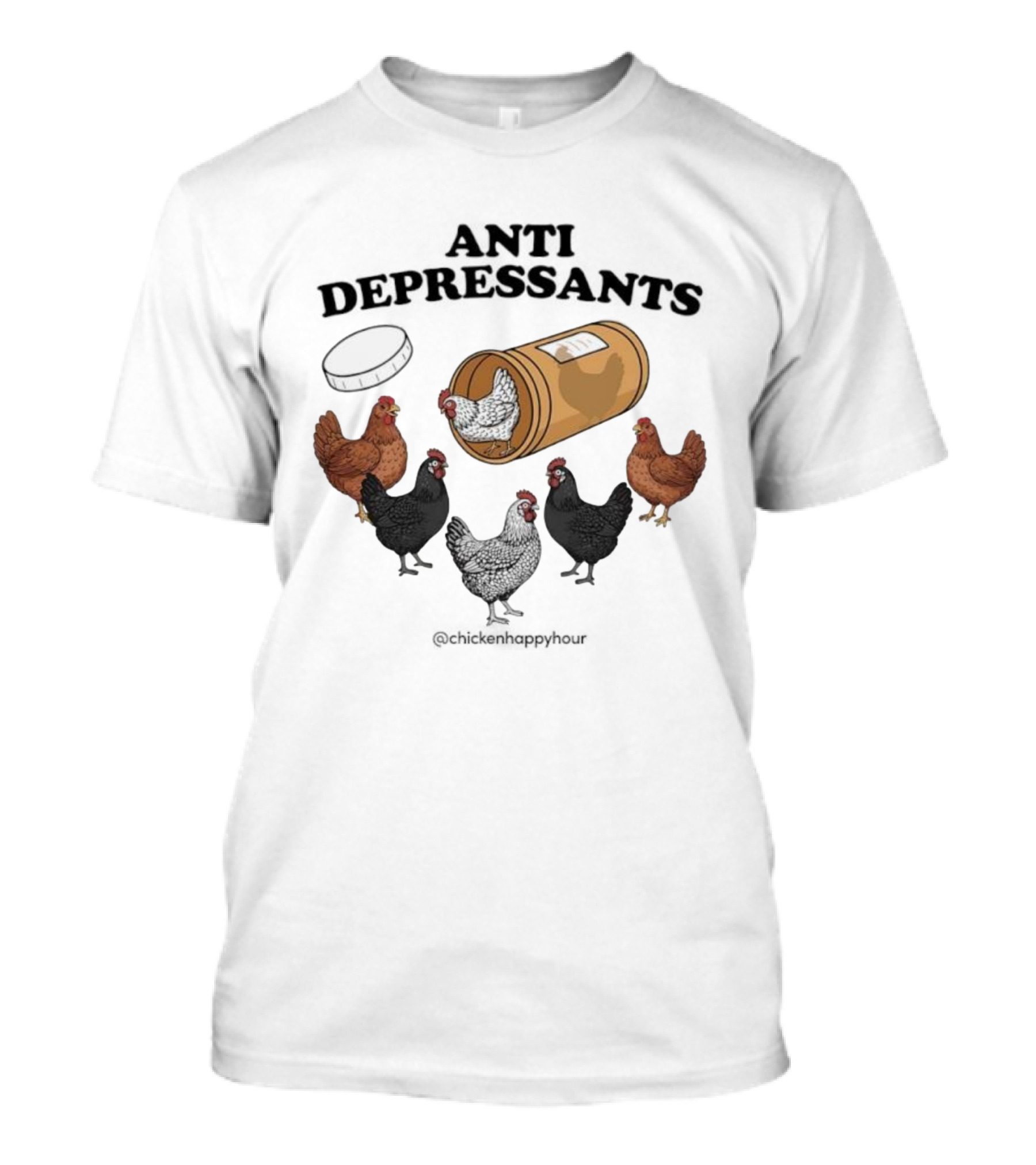 Chicken Happy Hour Anti Depressants Funny Farm Prescription Hen Gathering T-Shirt