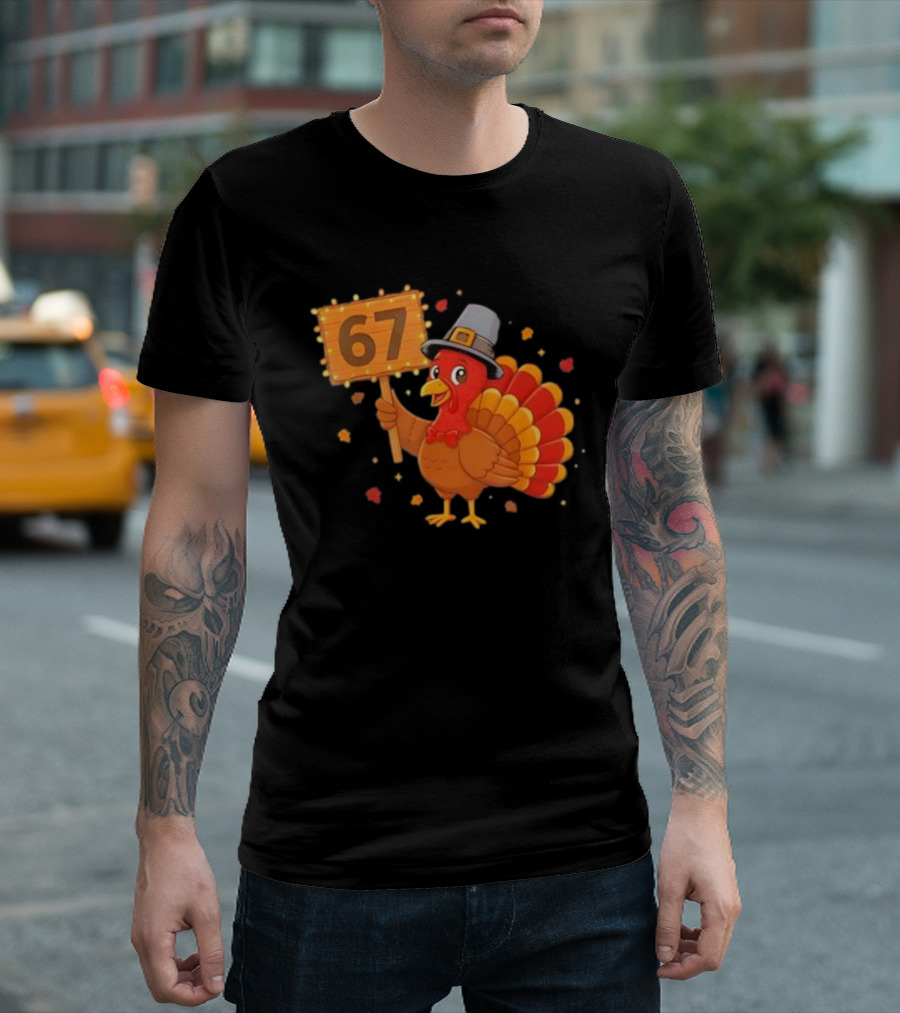 67 Turkey With Pilgrim Hat Thanksgiving Humor T-Shirt