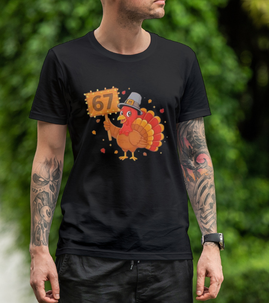 67 Turkey With Pilgrim Hat Thanksgiving Humor T-Shirt