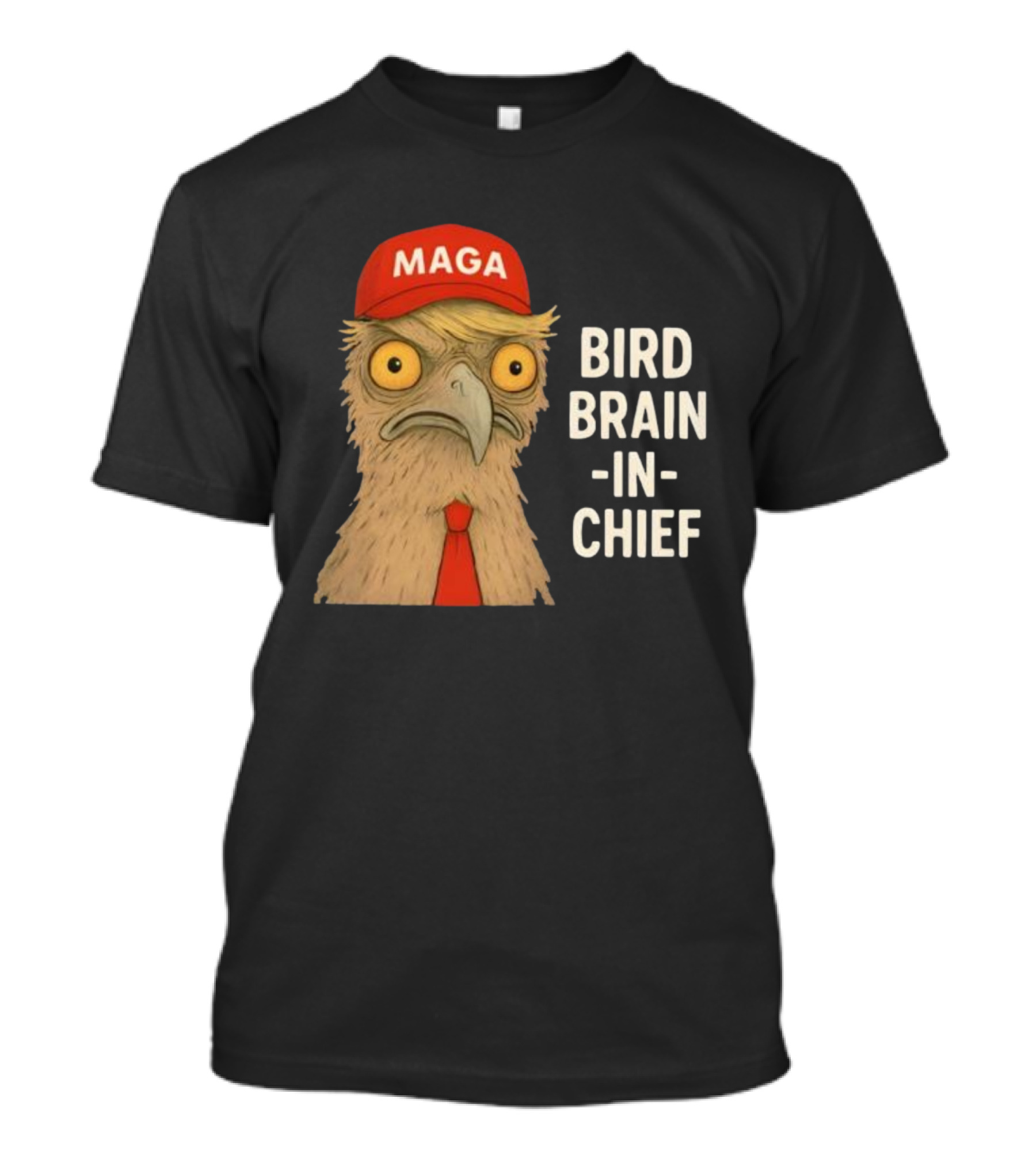 MAGA Bird Brain In Chief Red Cap And Tie T-Shirt