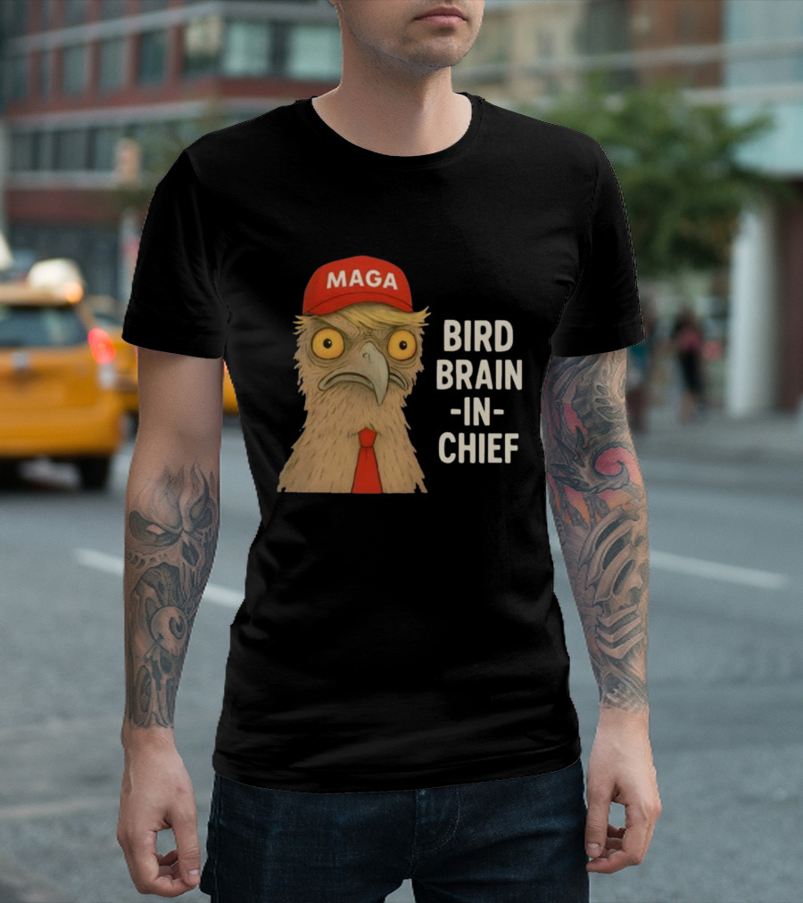 MAGA Bird Brain In Chief Red Cap And Tie T-Shirt
