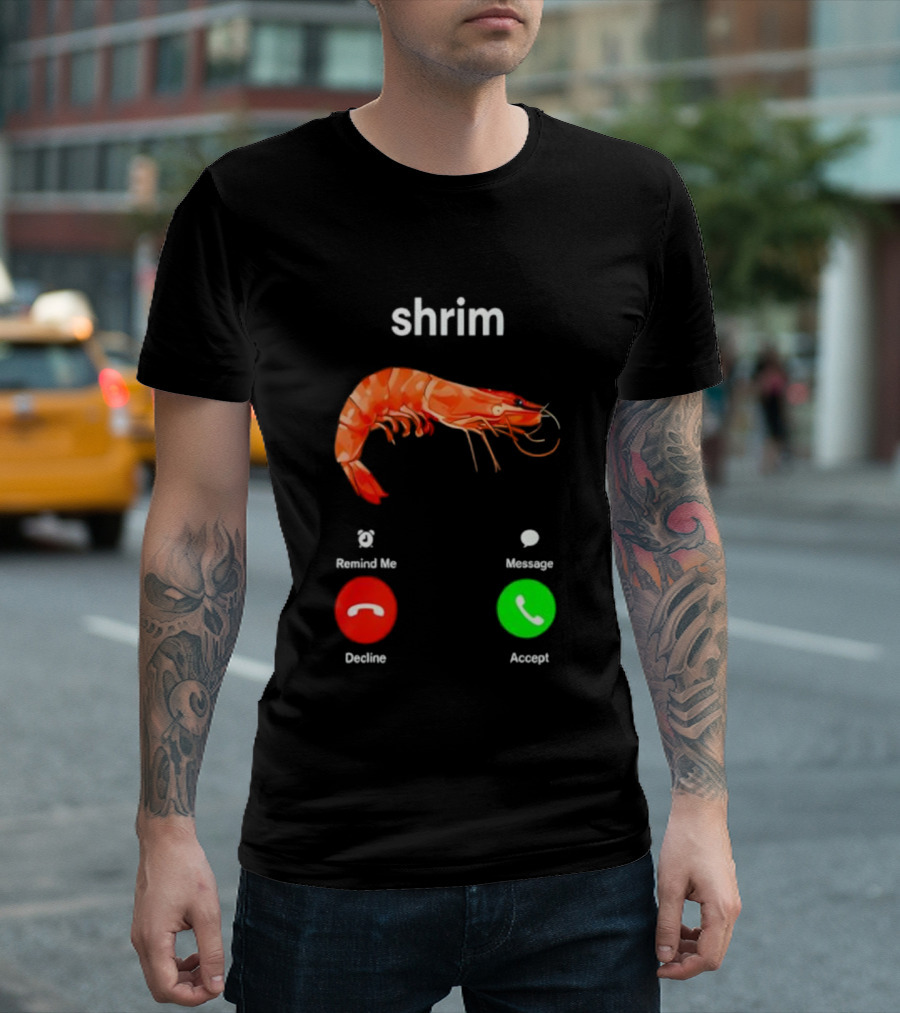 Shrim Funny Incoming Call Decline Accept Misspelled Humor T-Shirt