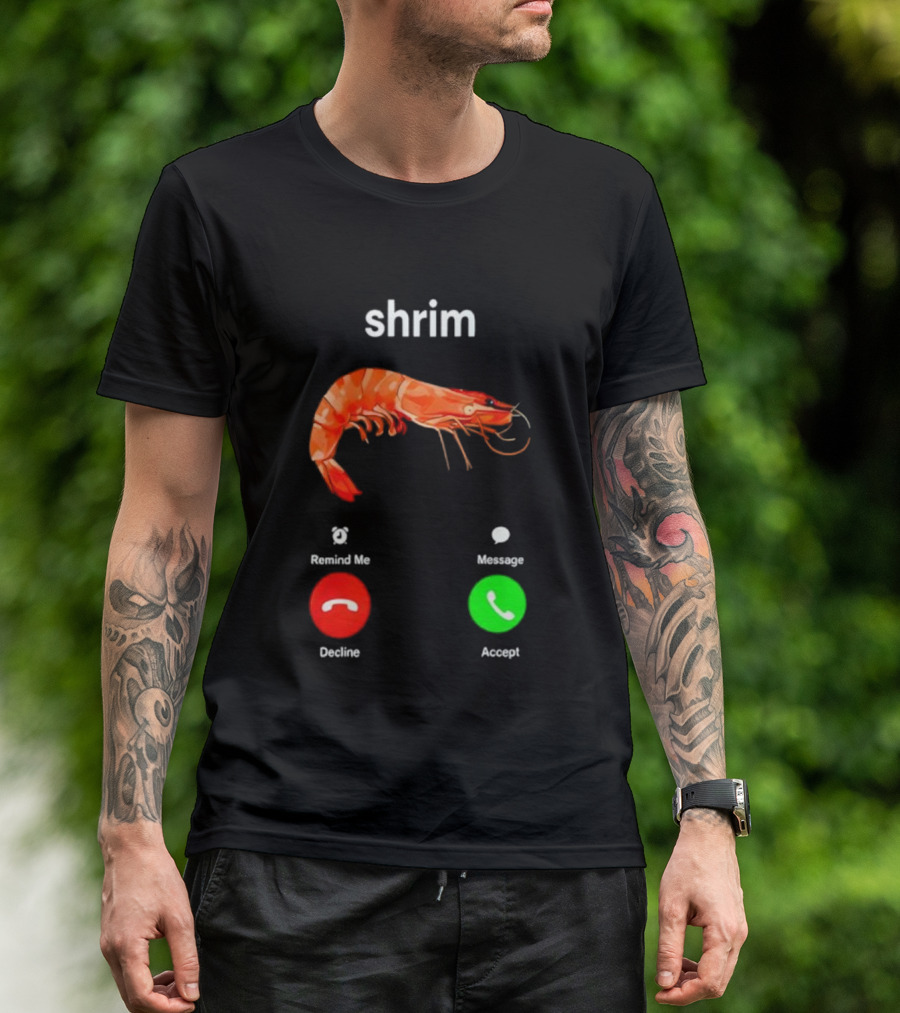 Shrim Funny Incoming Call Decline Accept Misspelled Humor T-Shirt