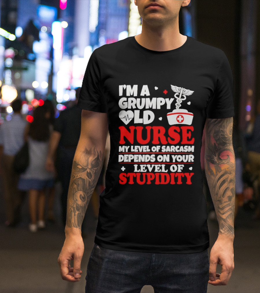 I'm A Grumpy Old Nurse My Level Of Sarcasm Depends On Your Level Of Stupidity Nurse Cap Caduceus T-Shirt