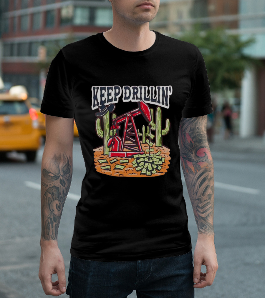 Keep Drillin’ Cactus Oil Derrick Money Illustration Barstool U T-Shirt