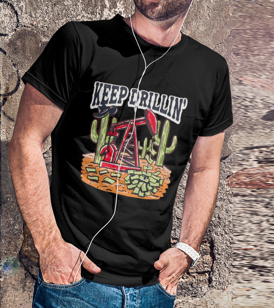 Keep Drillin’ Cactus Oil Derrick Money Illustration Barstool U T-Shirt