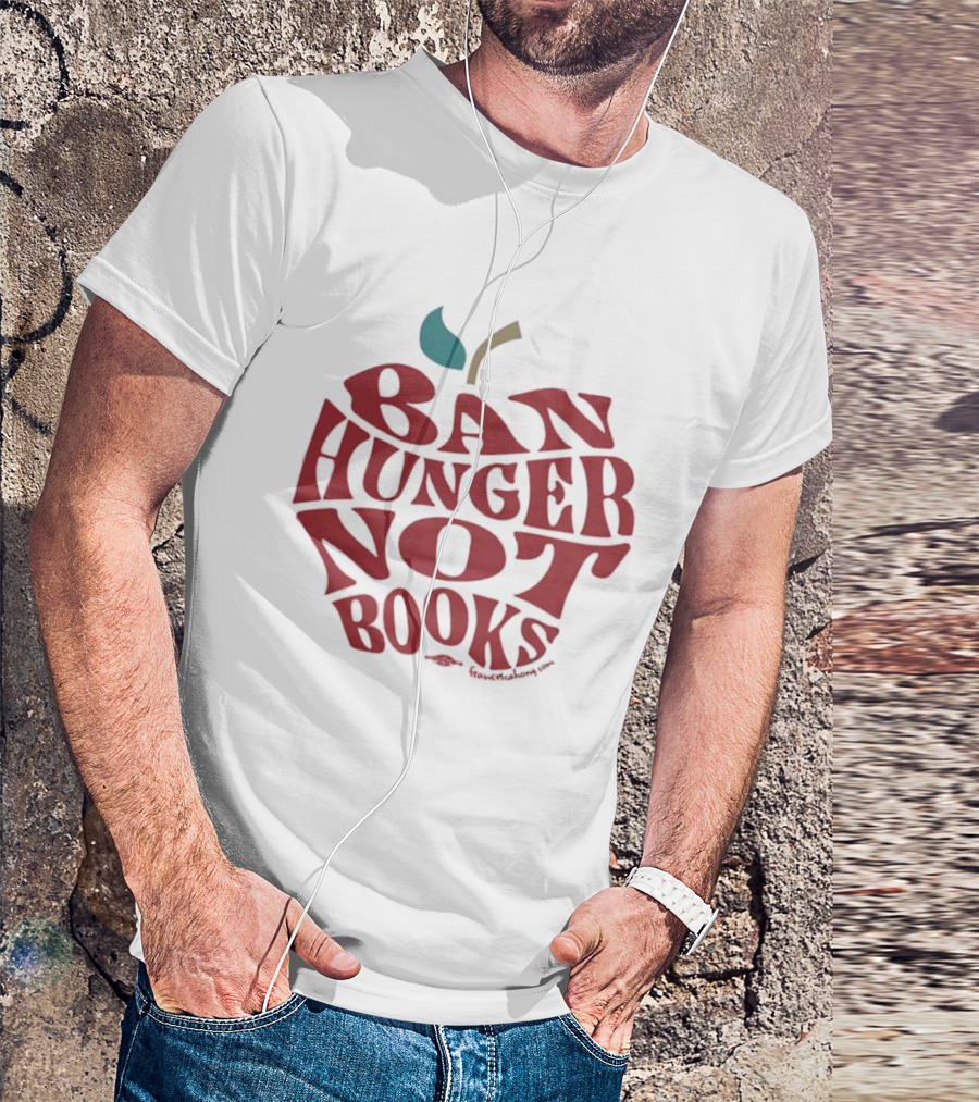 Ban Hunger Not Books Apple T-Shirt