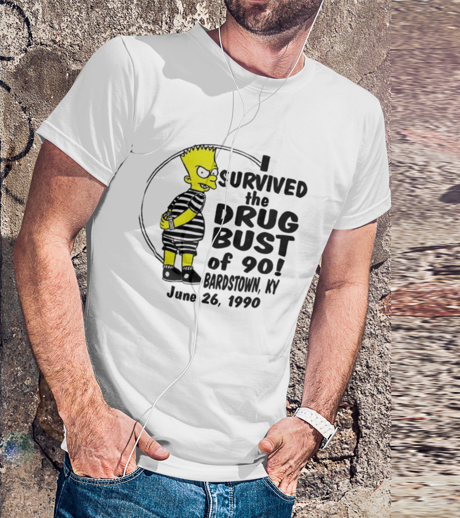 Bart Simpson I Survived The Drug Bust Of 90 Bardstown KY June 26 1990 T-Shirt