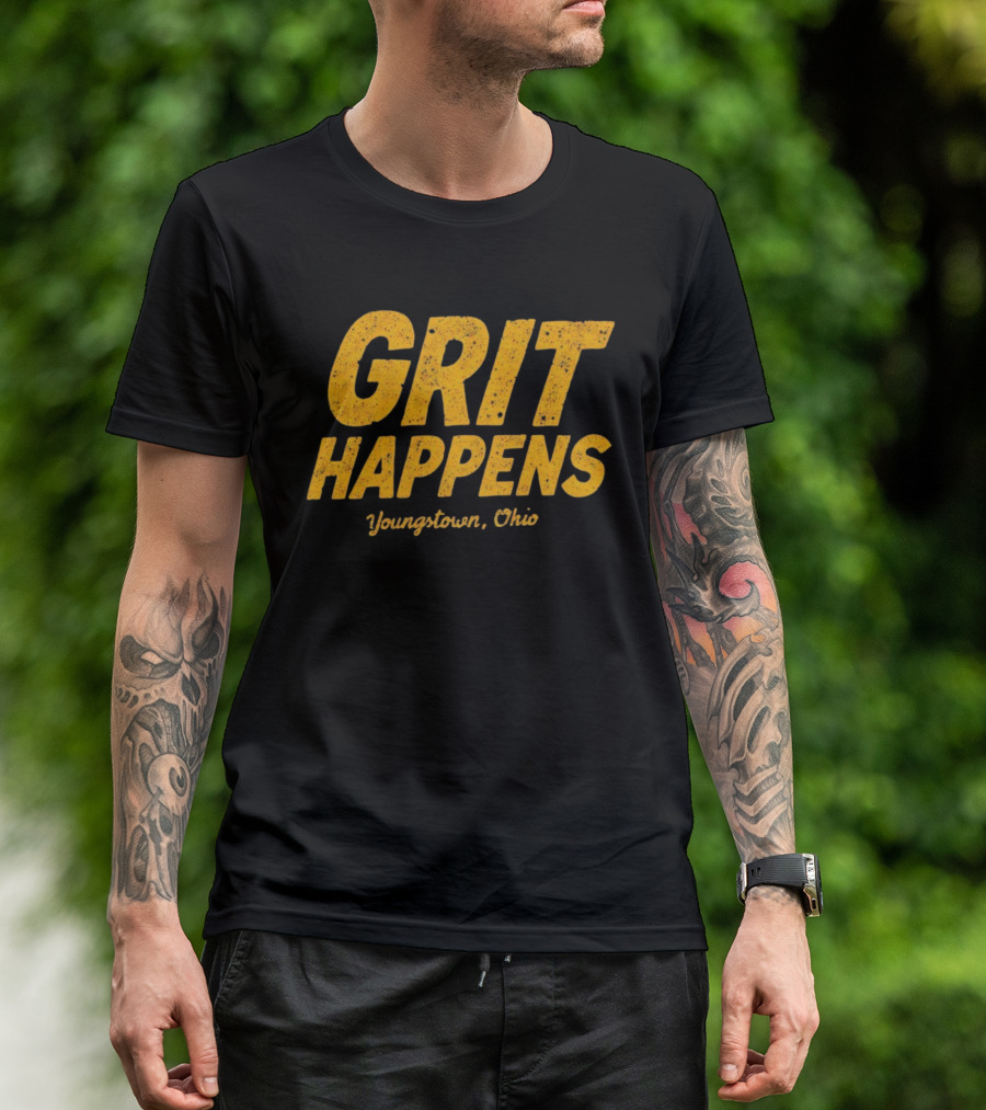 Grit Happens Youngstown Ohio T-Shirt