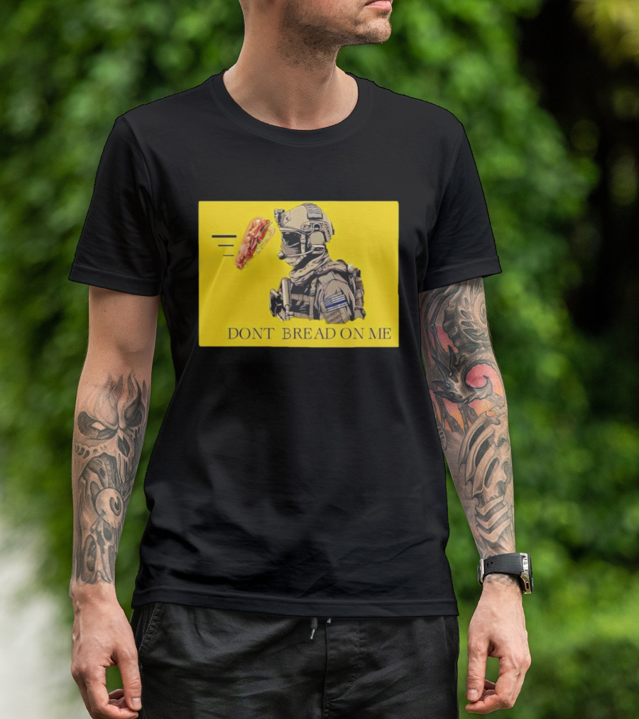 Sandwich Military Vibe Don't Bread On Me Tactical Humor T-Shirt