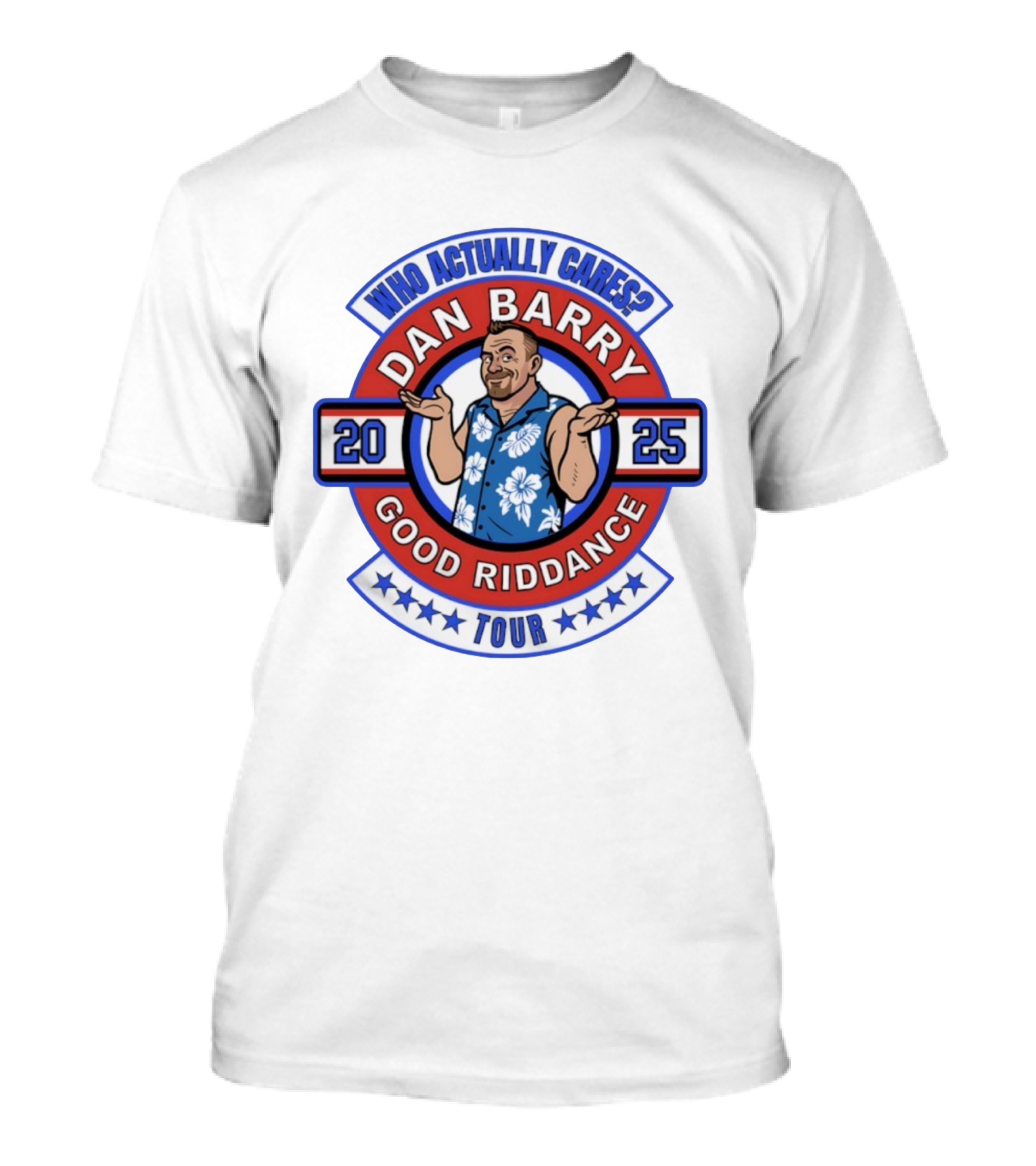 Dan Barry Who Actually Cares Good Riddance Tour 2025 T-Shirt