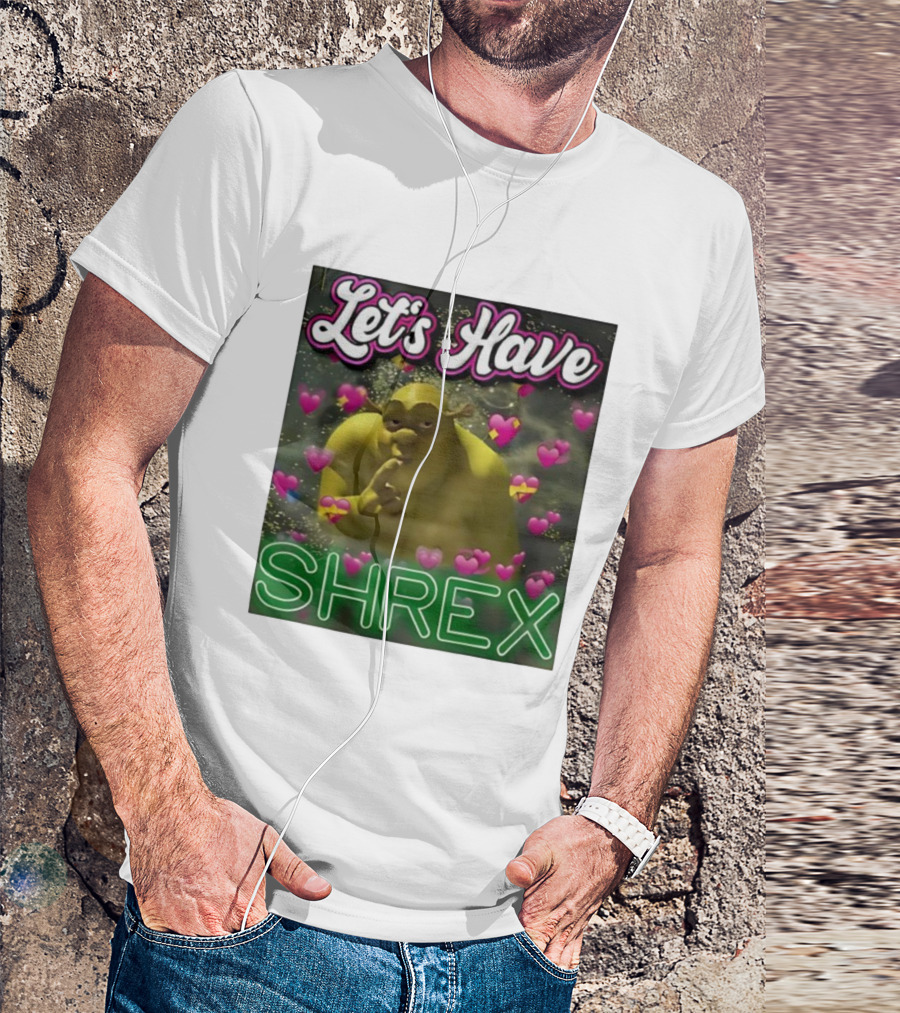 Let's Have Shrex Meme Ironic Swamped Sarcastic Humor T-Shirt