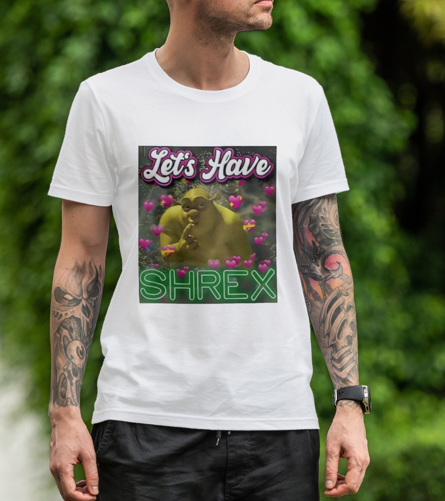 Let's Have Shrex Meme Ironic Swamped Sarcastic Humor T-Shirt