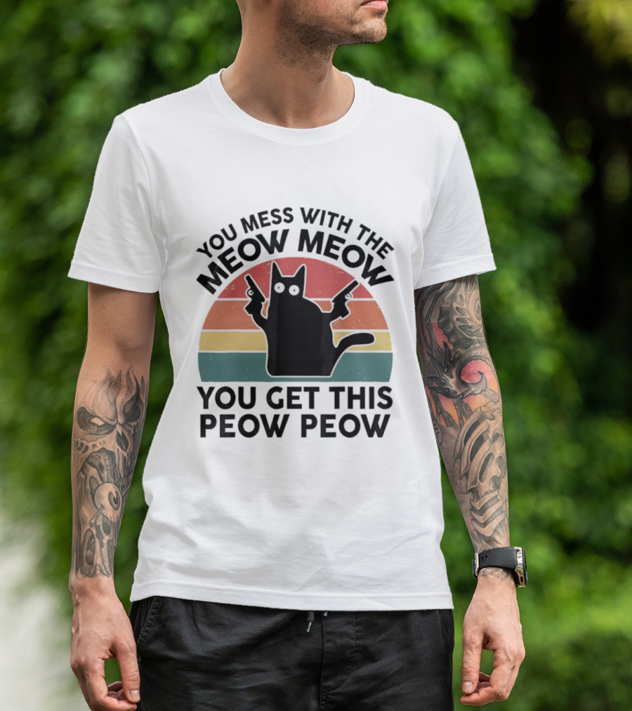 You Mess With The Meow Meow You Get This Peow Peow Cat Vintage Retro Stripes T-Shirt