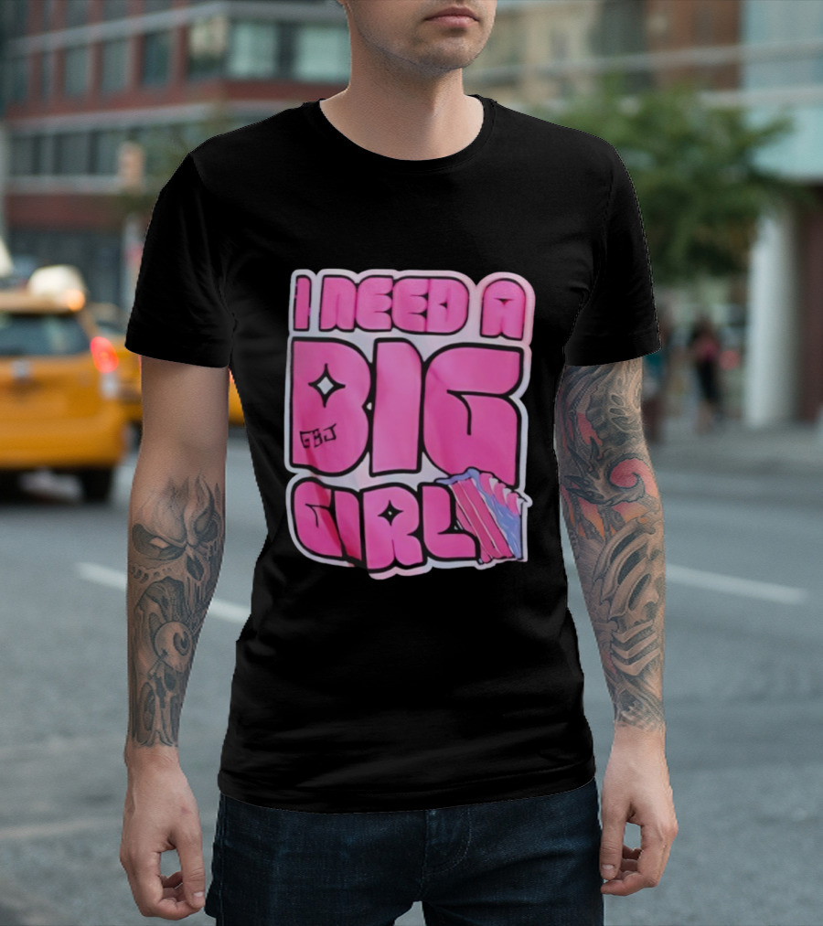 I Need A Big Girl XXL Bold Pink Block Letters And Stars T-Shirt
