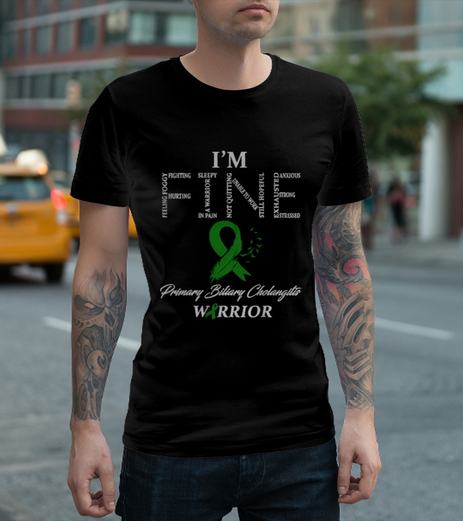 I’m Fine Primary Biliary Cholangitis Warrior Ribbon Feeling Foggy Fighting In Pain Not Quitting T-Shirt