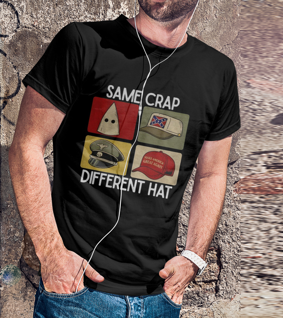 Same Crap Different Hat Satirical Political Commentary T-Shirt