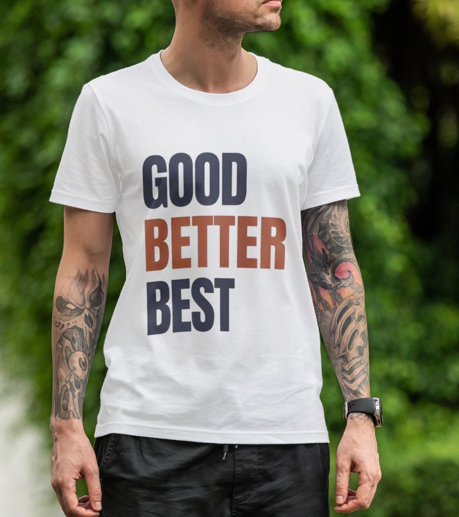 Chicago Bears Ben Johnson Good Better Best T-Shirt