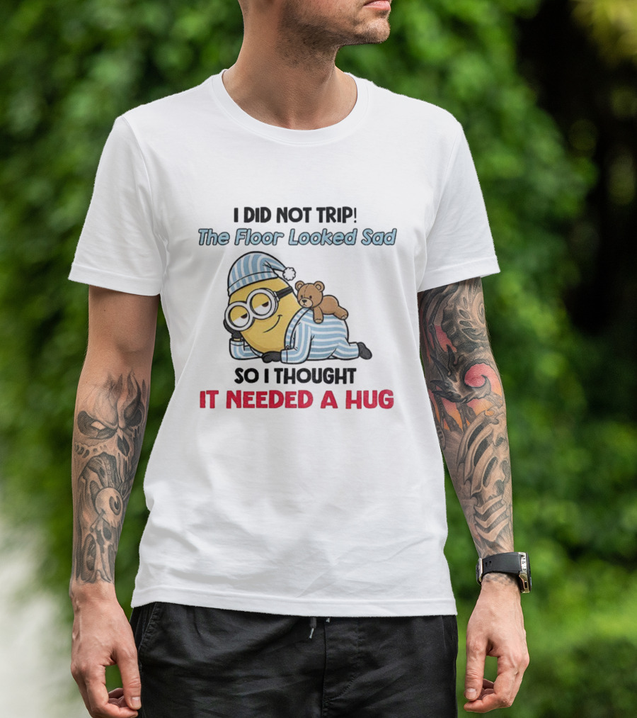 Minion I Did Not Trip The Floor Looked Sad Needed A Hug Christmas Pajamas T-Shirt