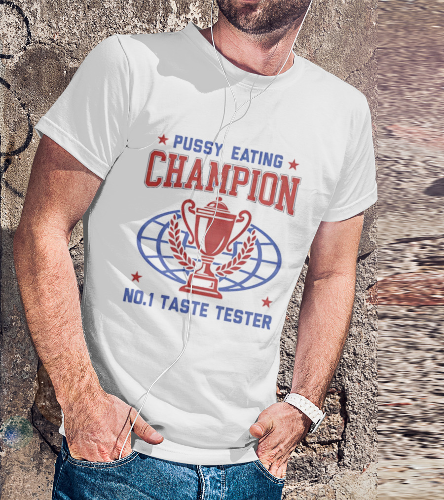 Pussy Eating Champion No.1 Taste Tester Trophy Laurel Globe Stars T-Shirt