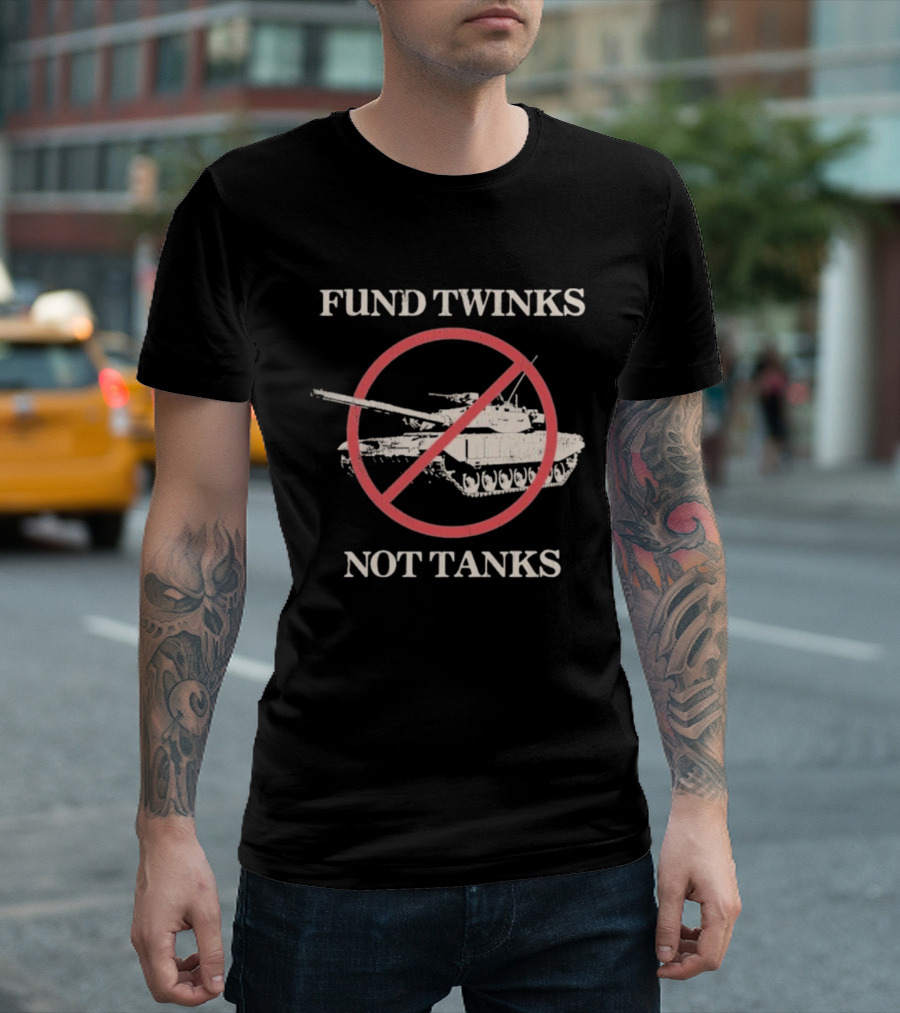 Fund Twinks Not Tanks Anti-War Statement With Crossed-Out Tank Graphic T-Shirt
