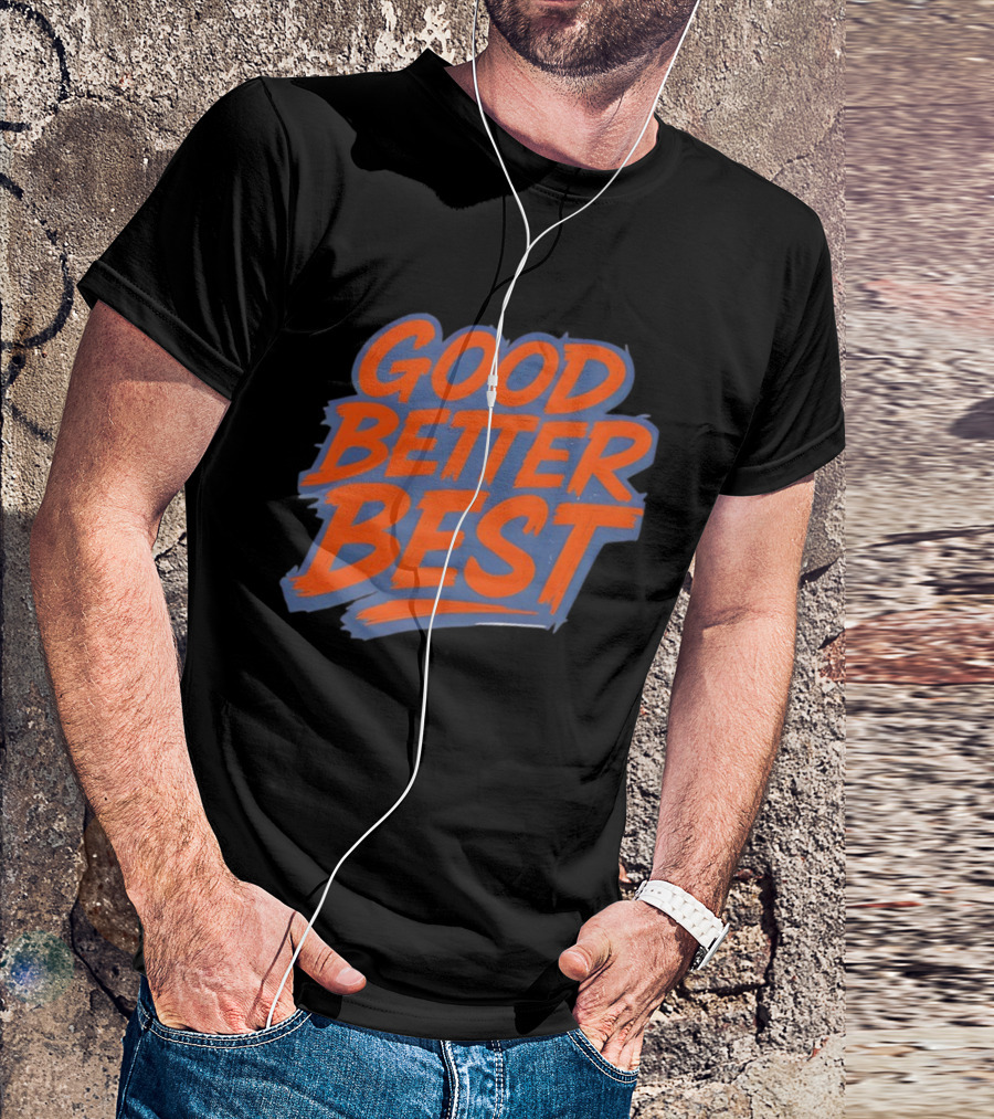 Good Better Best Bold Lettering Chicago Bears T-Shirt