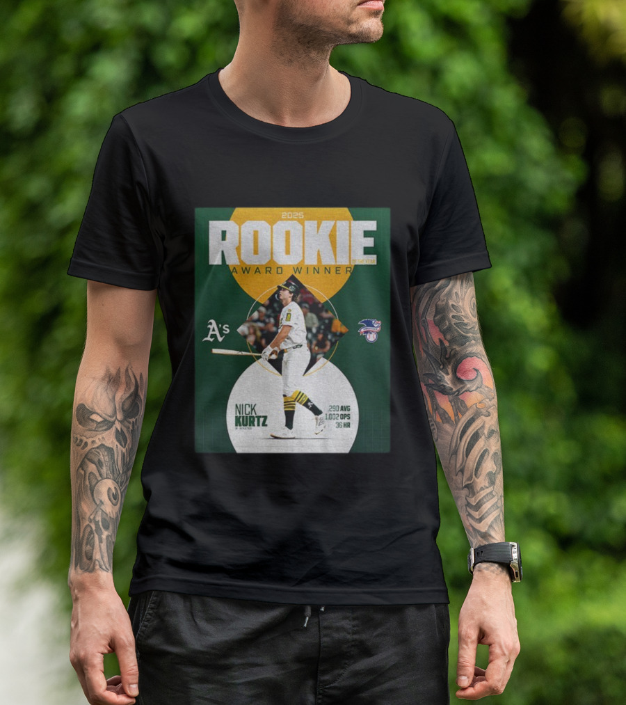 2025 Rookie Of The Year Award Winner Nick Kurtz Oakland Athletics .290 AVG 1.002 OPS 36 HR T-Shirt
