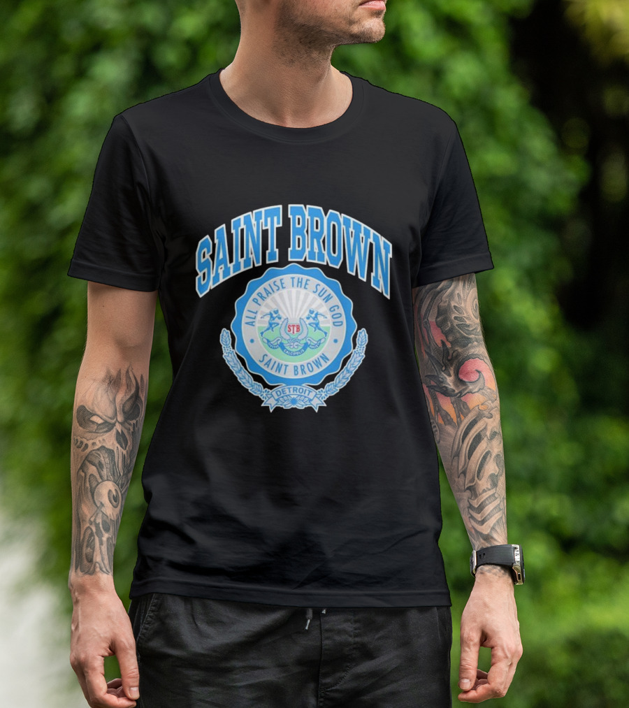 SAINT BROWN All Praise The Sun God Detroit STB California T-Shirt