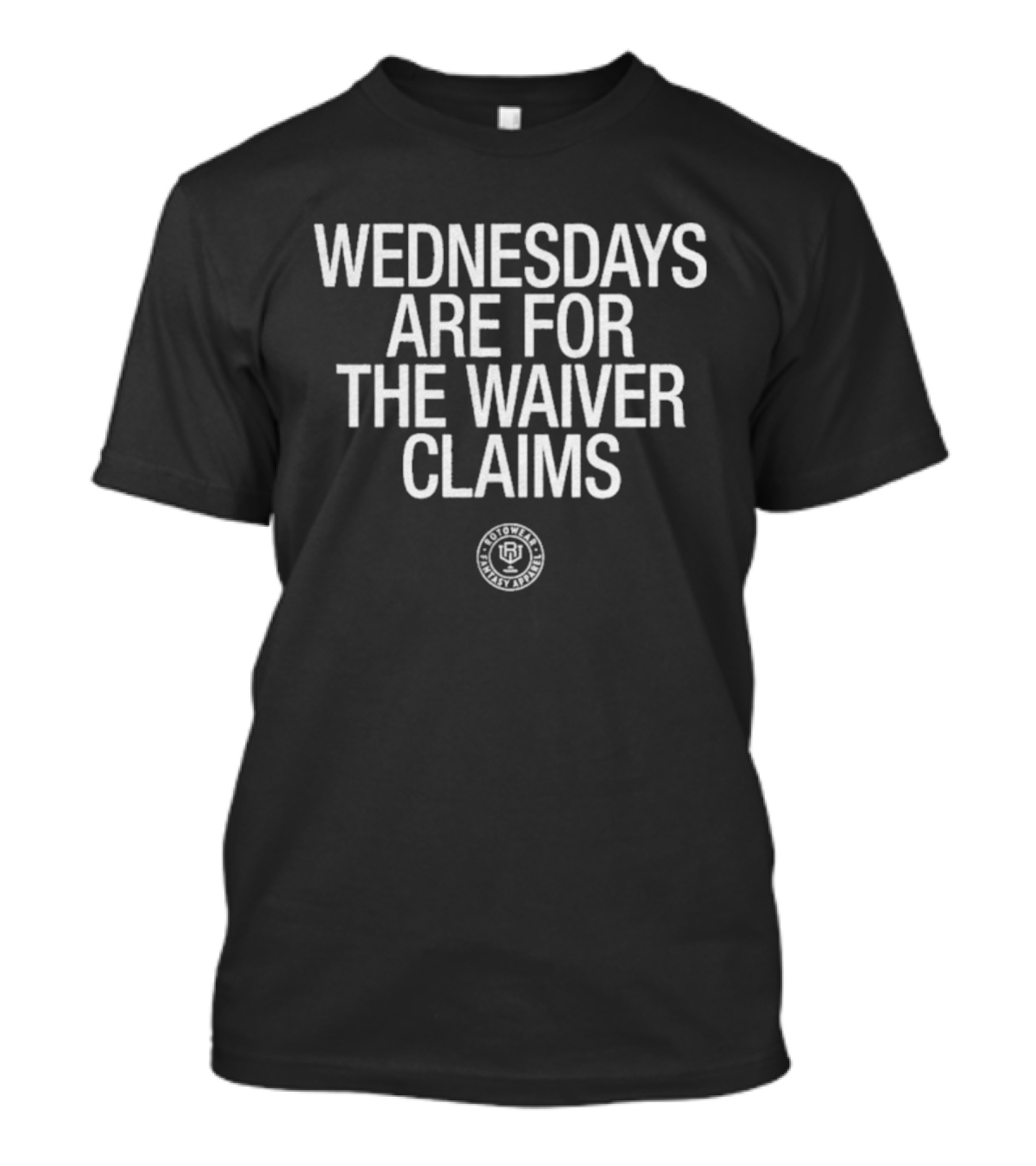 Wednesdays Are For The Waiver Claims Fantasy Sports Humor T-Shirt