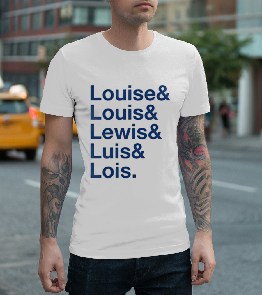 Louise Louis Lewis Luis Lois Names List Typography T-Shirt