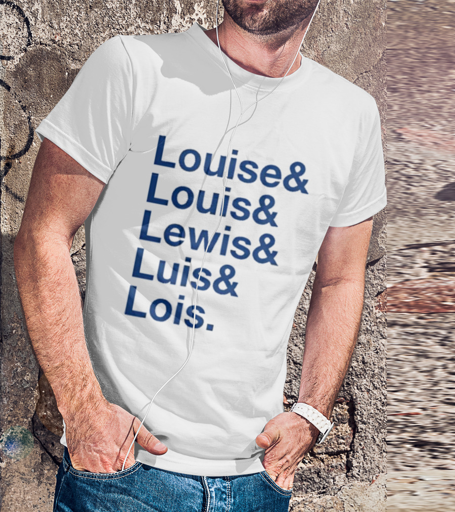 Louise Louis Lewis Luis Lois Names List Typography T-Shirt