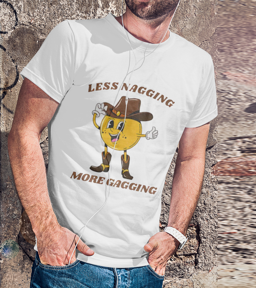 Less Nagging More Gagging Cowboy Emoji Theme T-Shirt