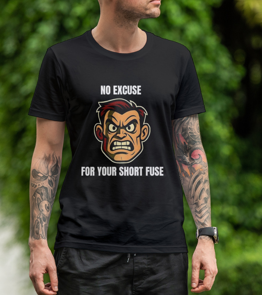 Angry Man Face No Excuse Short Fuse Determination Persona Rugged Visual T-Shirt