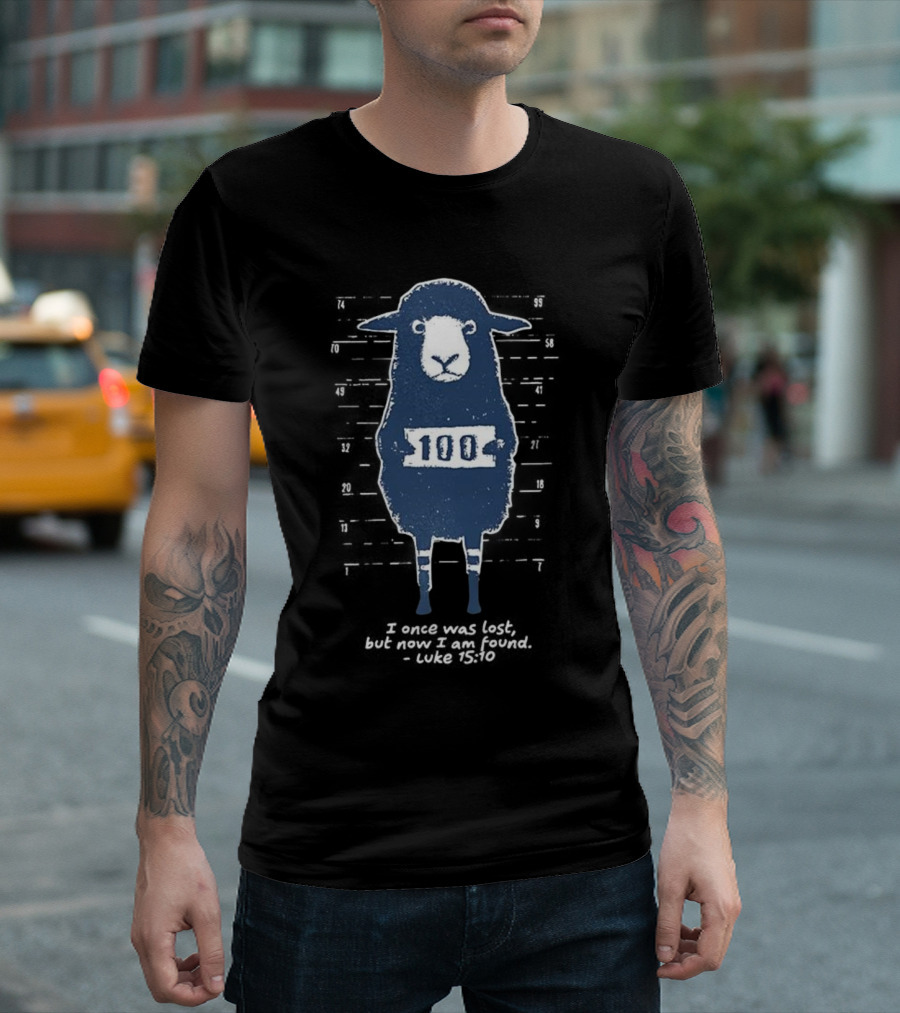 Luke 15:10 I Once Was Lost Sheep With 100 Sign T-Shirt