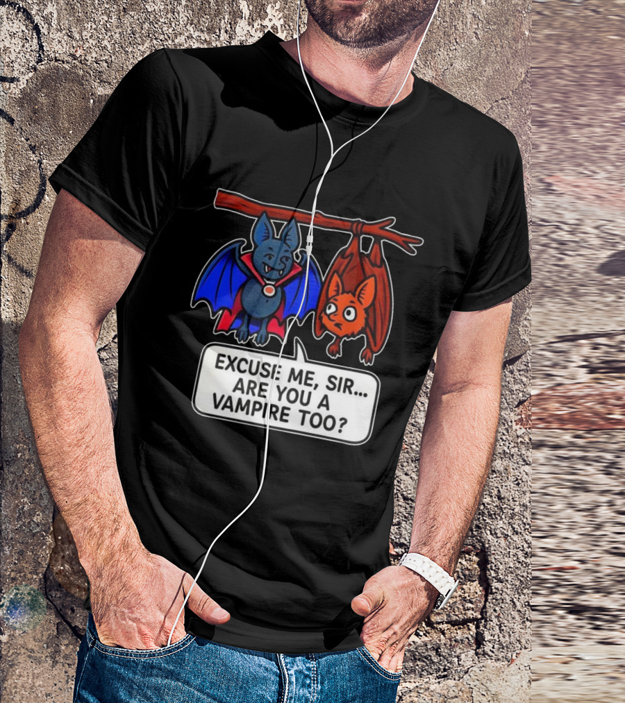 Excuse Me Sir Are You A Vampire Too Bat Conversation T-Shirt