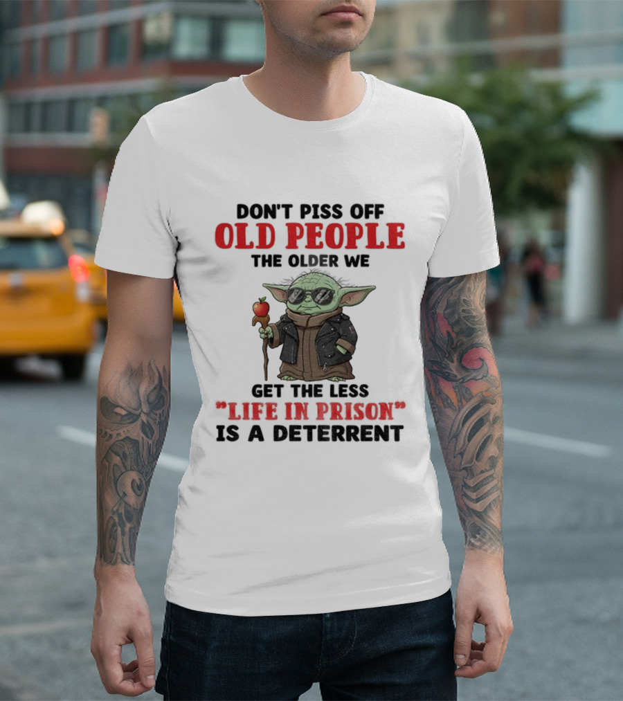 Piss Off Old People Baby Yoda Life In Prison T-Shirt