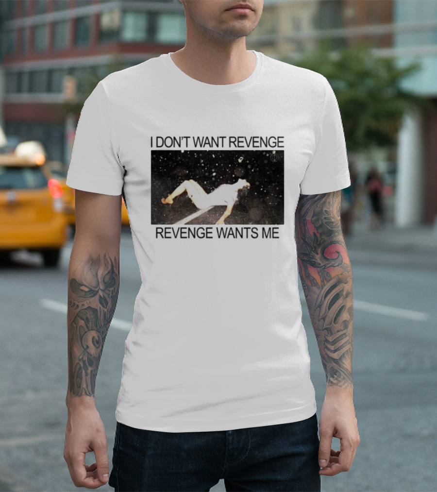 Revenge Wants Me Floating Figure In Space Text Image T-Shirt