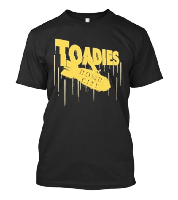 Toadies Bomb City Dripping Text And Bomb Icon T-Shirt